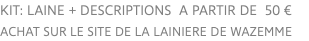 KIT: Laine + descriptions a partir de 50 € achat sur le site de la lainiere de wazemme
