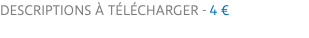 descriptions à télécharger - 4 € 