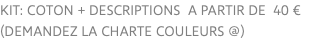 KIT: coton + descriptions a partir de 40 € (demandez la charte couleurs @)